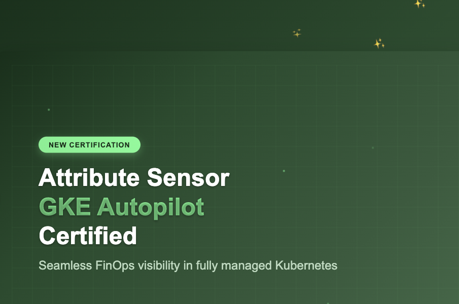 Attribute Sensor is Now Officially Certified for GKE Autopilot